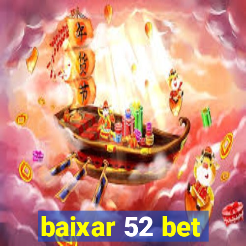 baixar 52 bet